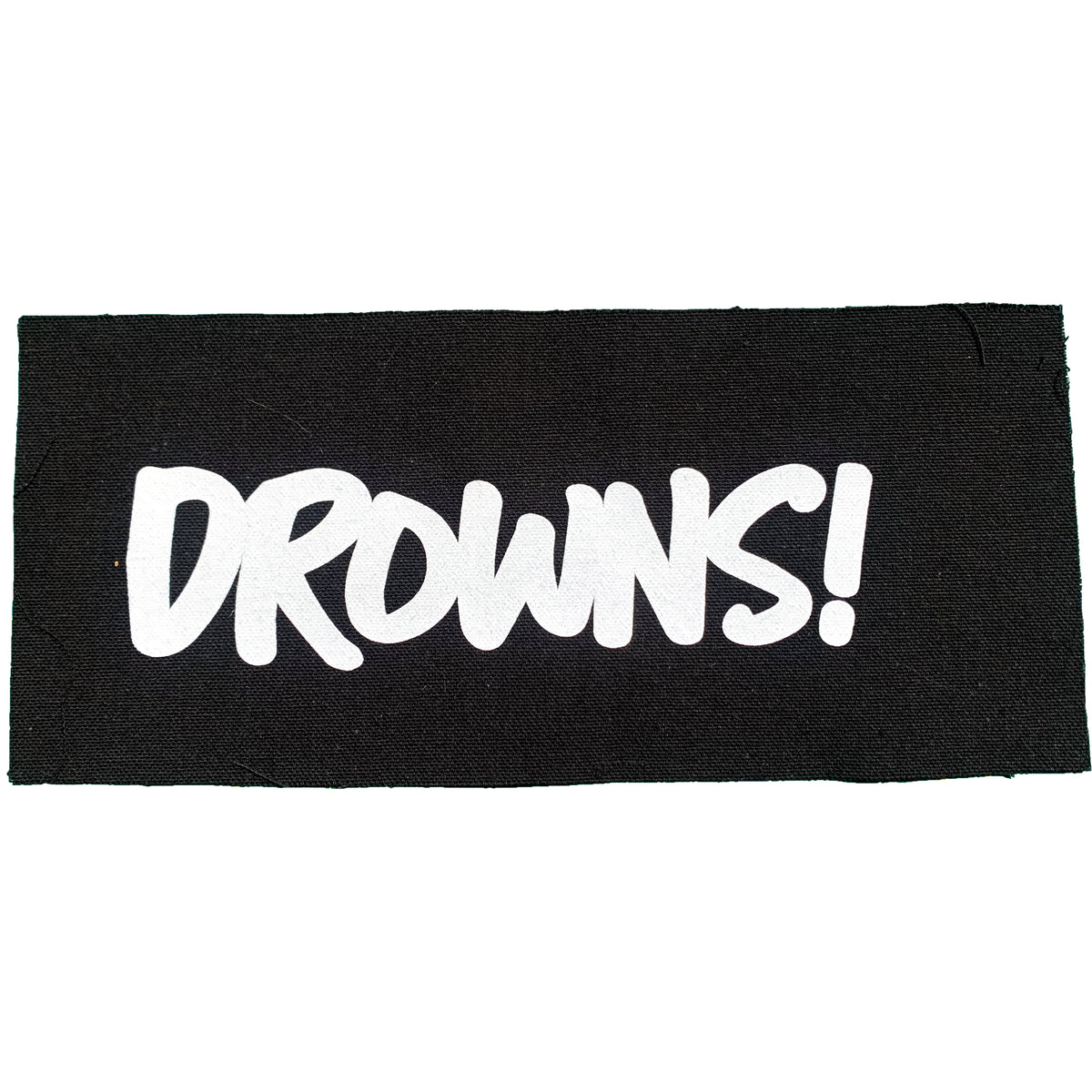 A black cloth patch screenprinted with The Drowns’ bold, handwritten-style logo features &quot;DROWNS!&quot; in striking white uppercase letters.