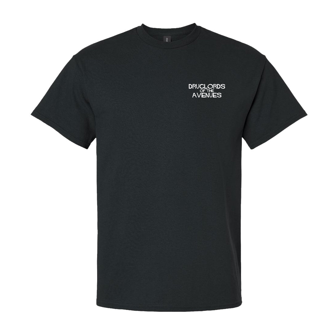 A plain black t-shirt with white "DRUGLORDS OF THE AVENUES" text on the left chest—ideal for fans of Druglords of The Avenues and classic streetwear style.