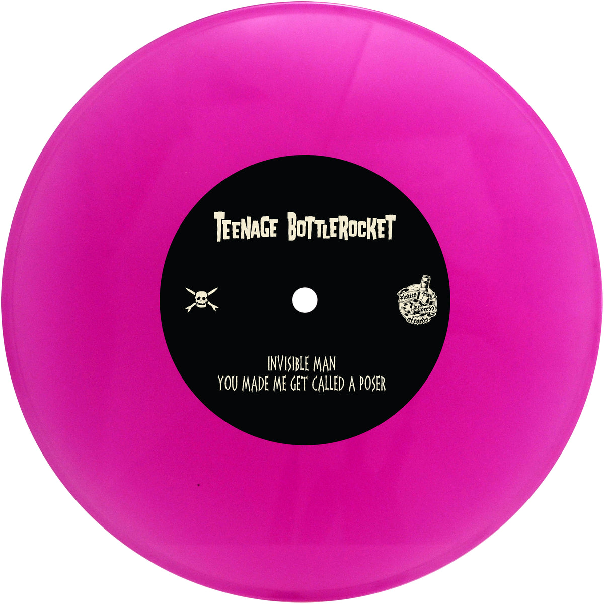 A pink 7” vinyl from Teenage Bottlerocket with a black center label featuring white titles "Invisible Man" and "You Made Me Get Called a Poser," plus small skull and bottle graphics.