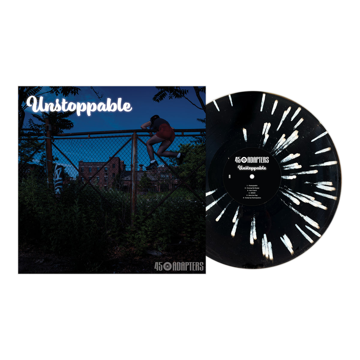 The Unstoppable LP album cover by 45 Adapters depicts a person scaling a fence at dusk, with a black vinyl featuring white splatter marks shown to the right. Released by Pirates Press Records.