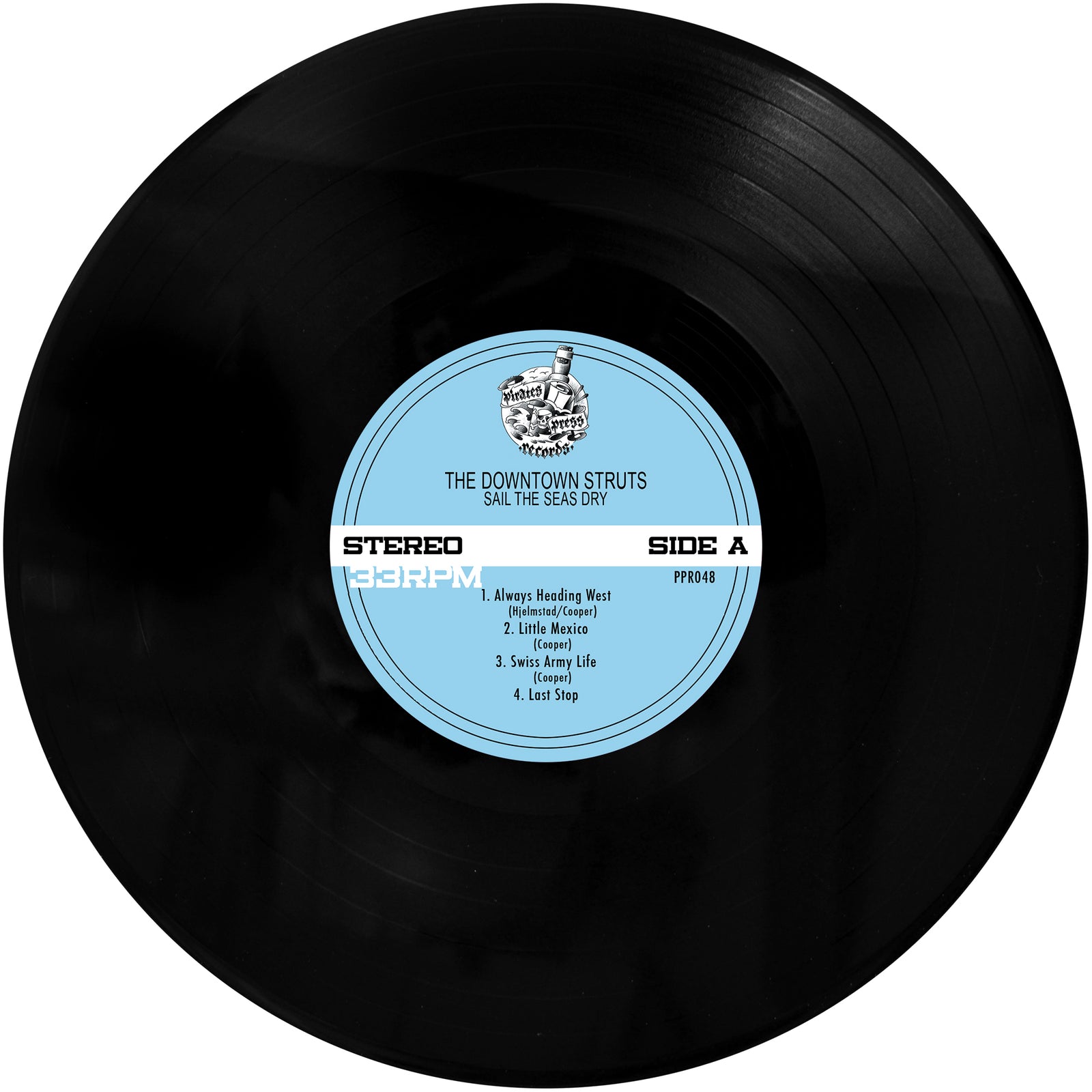 A black vinyl record with a blue center label displays Downtown Struts' album Sail the Seas Dry. The label shows the Side A tracklist and a black-and-white logo of a suited man, released by Pirates Press Records.