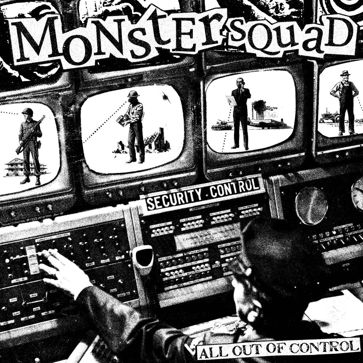 A black-and-white collage shows a person at a security control panel watching monitors with soldiers and disasters. Bold words—Monster Squad, All Out of Control, and Strength Through Pain—are shown across the image. Brand: Monster Squad.