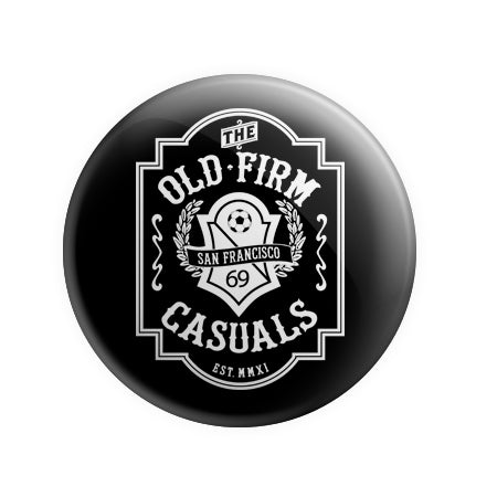 A round black button by The Old Firm Casuals, featuring a soccer crest with &quot;San Francisco 69&quot; and &quot;Est. MMXI&quot; in white, centered on a classic soccer ball and laurel design.