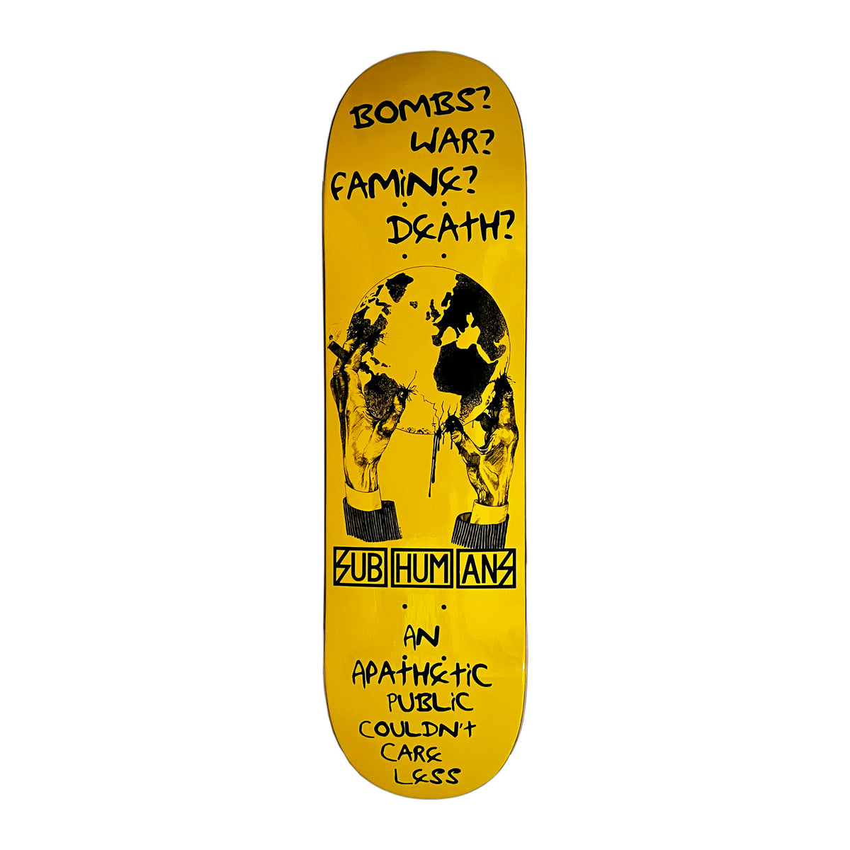 Subhumans - Apathy Lyrics W/ Hands/World - Yellow - Skate Deck