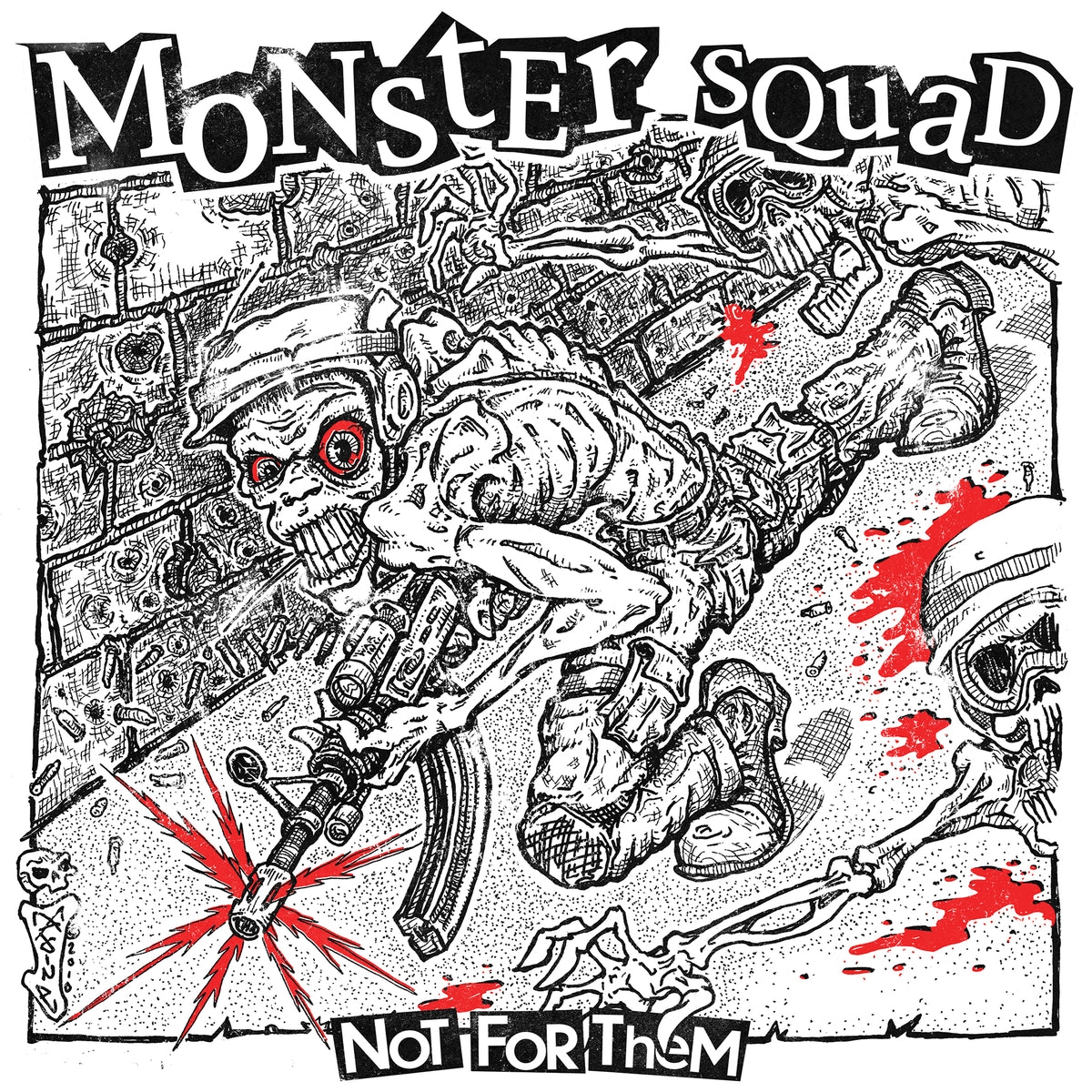 Black and white art of skeletal soldiers with red eyes firing guns against a blood-splattered wall. Monster Squad at the top, Not For Them below—classic California punk rock, ideal for a Monster Squad vinyl reissue.