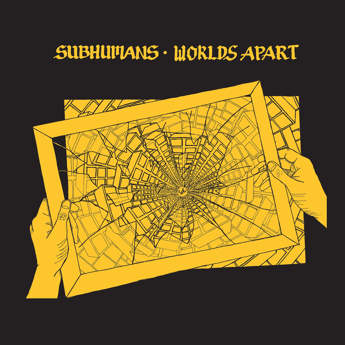 Yellow graphic showing two hands holding a cracked frame over a matching geometric background. &quot;SUBHUMANS · WORLDS APART&quot; appears at the top in yellow on black, referencing the classic Subhumans album. Brand: Subhumans.