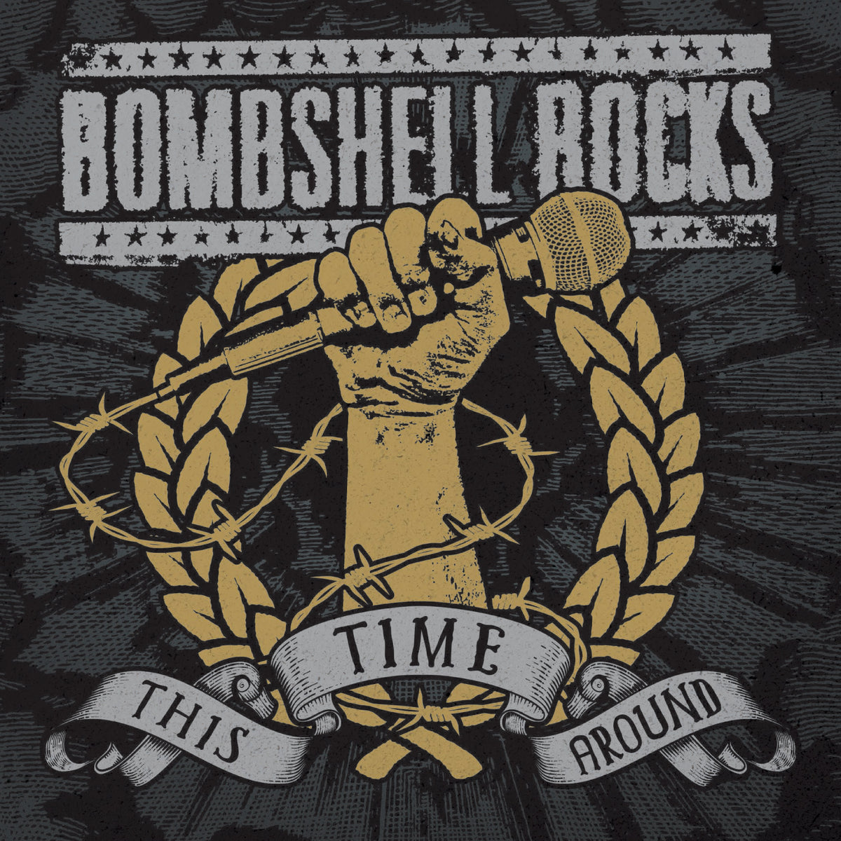 A raised fist clutching a mic, encircled by laurel and barbed wire, features the Bombshell Rocks name above a This Time Around banner. This gritty punk design marks the limited edition silver vinyl from Bombshell Rocks.