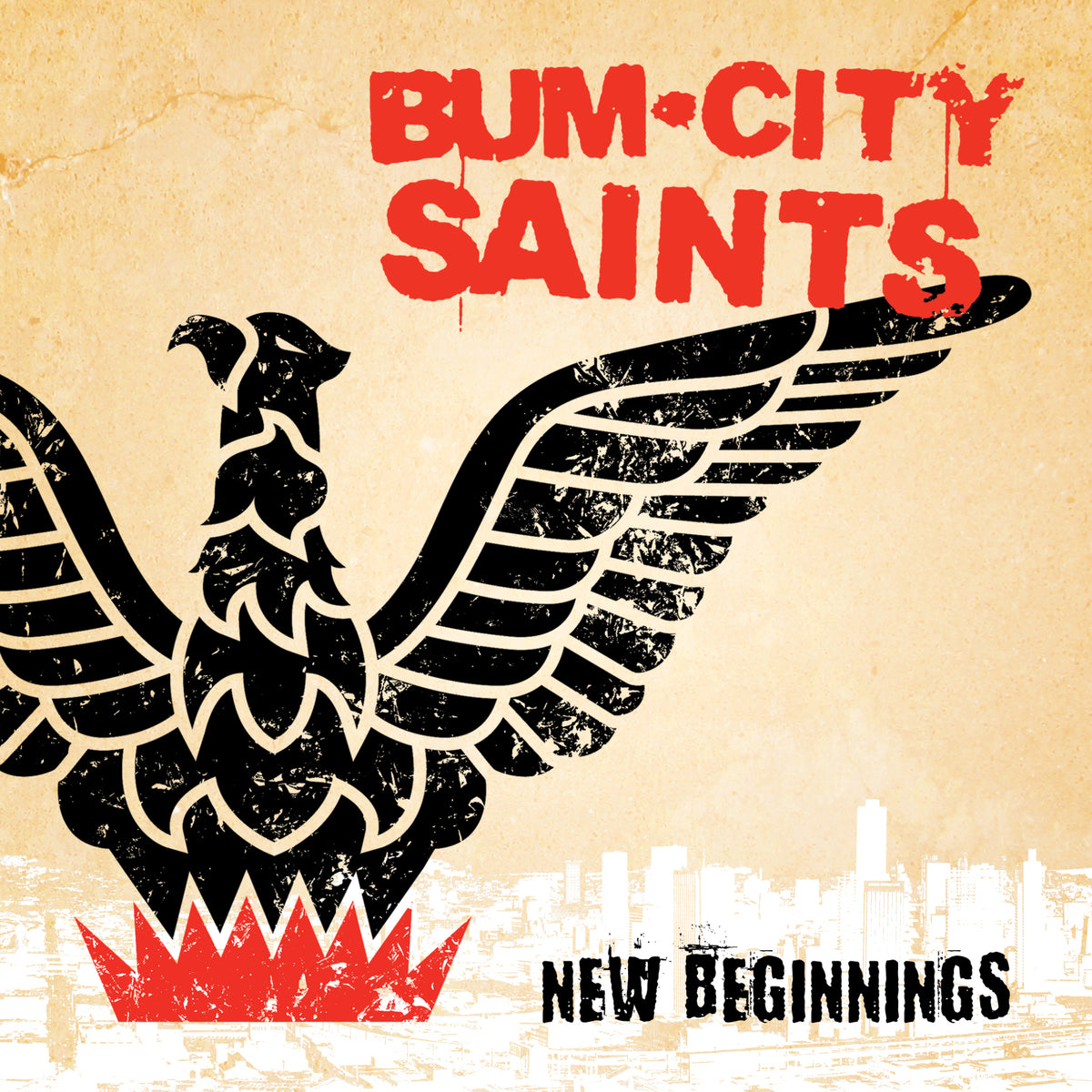 Album cover for New Beginnings by BUM CITY SAINTS, Bay Area punk icons. Released by Pirates Press Records, it shows a black eagle with wings spread on a red crown, tan background, faint skyline, and bold red/black text.